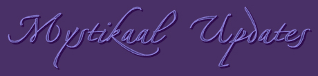 Mystikaal Updates